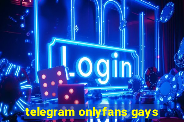 telegram onlyfans gays